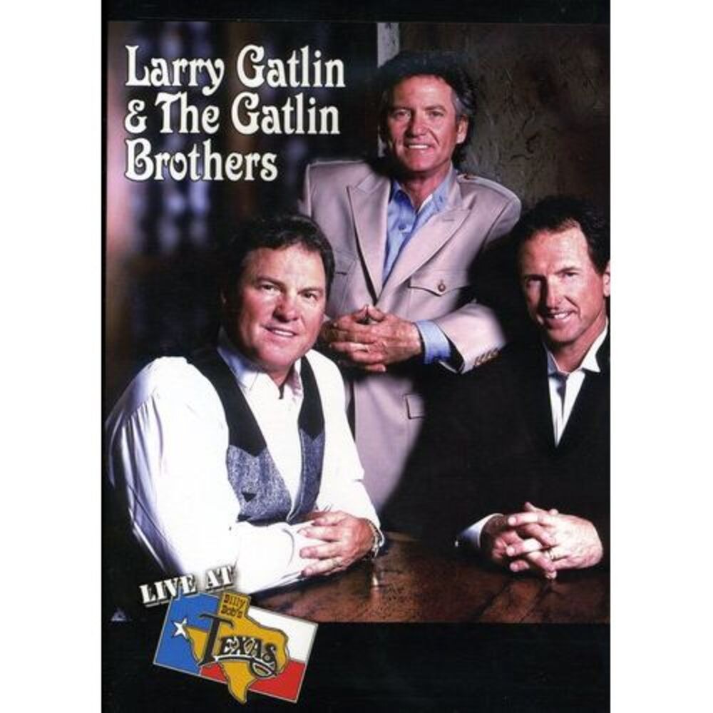 Larry Gatlin - Larry Gatlin & the Gatlin Brothers: Live at Billy Bob's Texas